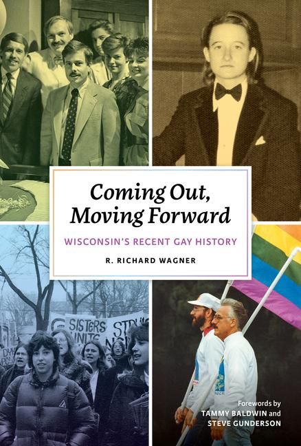 Produktbild: Coming Out, Moving Forward: Wisconsin's Recent Gay History
