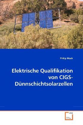 Produktbild: Mack, P: Elektrische Qualifikation von CIGS-D&uuml;nnschichtsolar