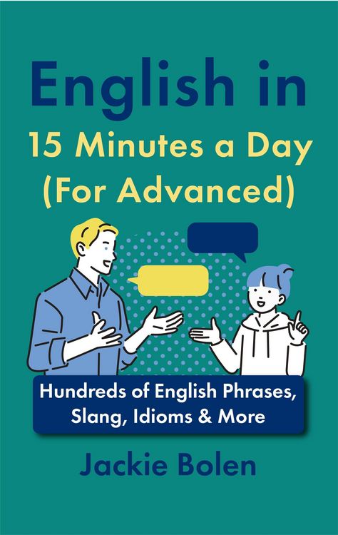Produktbild: English in 15 Minutes a Day (For Advanced): Hundreds of English Phrases, Slang, Idioms & More