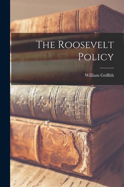 Produktbild: The Roosevelt Policy