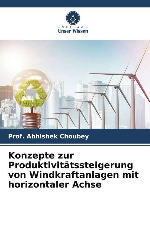 Produktbild: Konzepte zur Produktivit&auml;tssteigerung von Windkraftanlagen mit horizontaler Achse