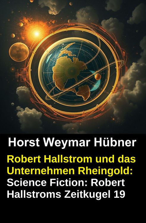 Produktbild: Robert Hallstrom und das Unternehmen Rheingold: Science Fiction: Robert Hallstroms Zeitkugel 19