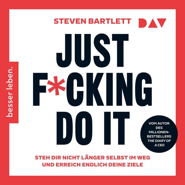 Produktbild: Just F*cking Do It. Steh dir nicht l&auml;nger selbst im Weg und erreich endlich deine Ziele
