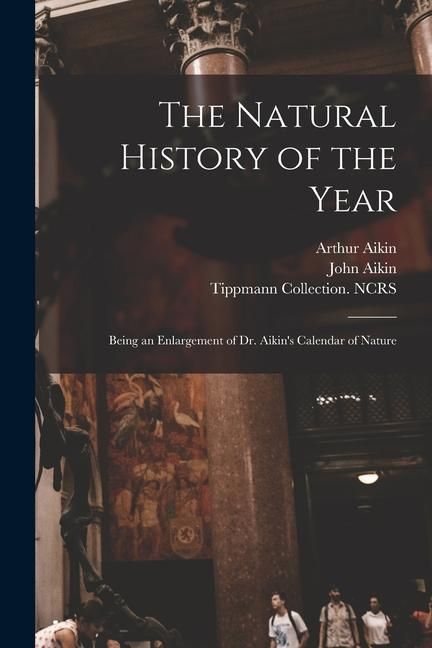 Produktbild: The Natural History of the Year: Being an Enlargement of Dr. Aikin's Calendar of Nature