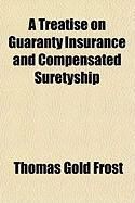 Produktbild: A Treatise on Guaranty Insurance and Compensated Suretyship