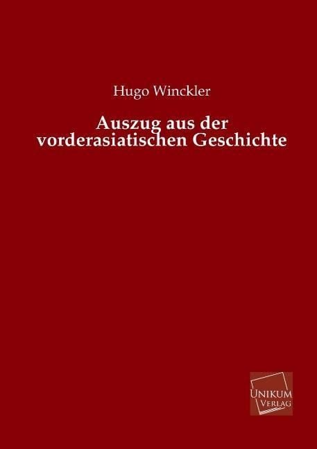 Produktbild: Winckler, H: Auszug aus der vorderasiatischen Geschichte