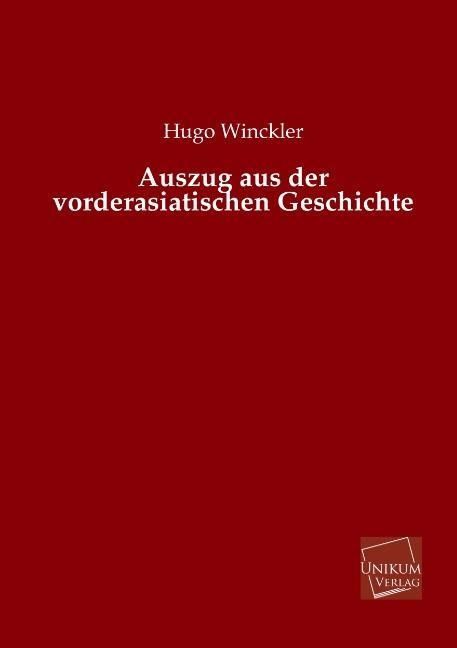 Produktbild: Winckler, H: Auszug aus der vorderasiatischen Geschichte