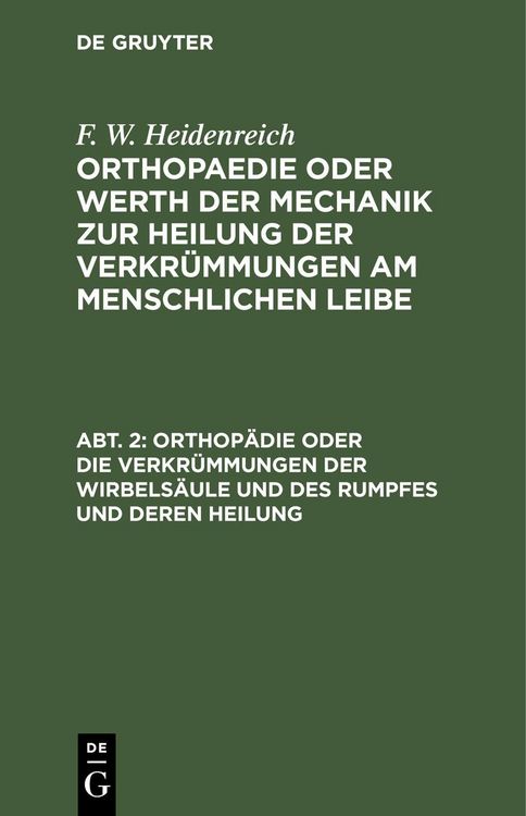 Produktbild: Orthop&auml;die oder die Verkr&uuml;mmungen der Wirbels&auml;ule und des Rumpfes und deren Heilung