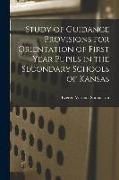Produktbild: Study of Guidance Provisions for Orientation of First Year Pupils in the Secondary Schools of Kansas