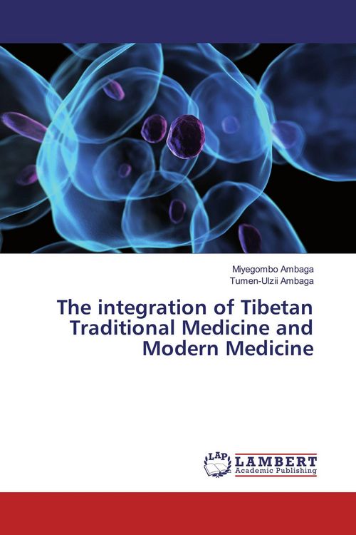 Produktbild: The integration of Tibetan Traditional Medicine and Modern Medicine