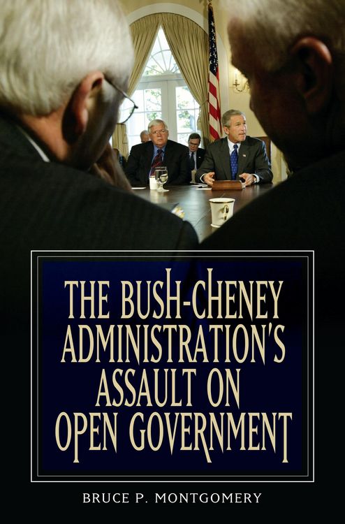 Produktbild: The Bush-Cheney Administration's Assault on Open Government