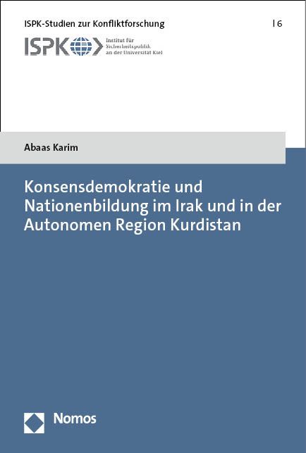 Produktbild: Konsensdemokratie und Nationenbildung im Irak und in der Autonomen Region Kurdistan