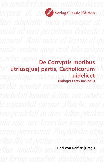 Produktbild: De Corrvptis moribus utriusq[ue] partis, Catholicorum uidelicet