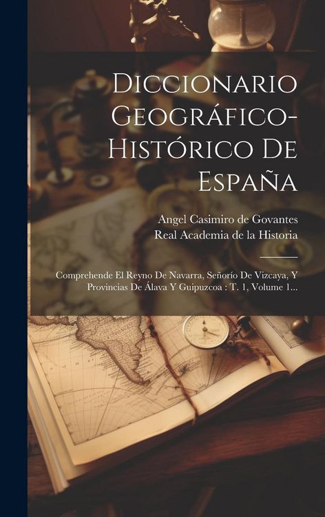 Produktbild: Diccionario Geogr&aacute;fico-hist&oacute;rico De Espa&ntilde;a