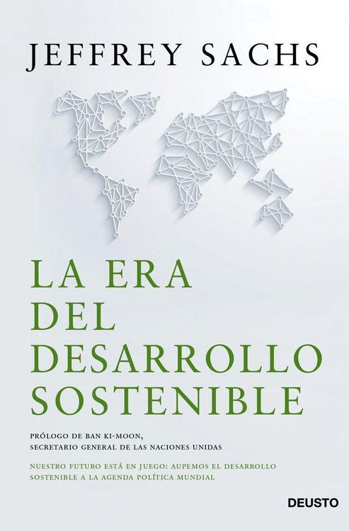 Produktbild: La era del desarrollo sostenible : nuestro futuro est&aacute; en juego : incorporemos el desarrollo sostenible a la agenda pol&iacute;tica mundial