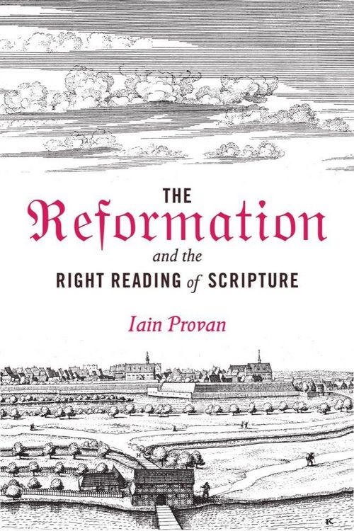 Produktbild: The Reformation and the Right Reading of Scripture