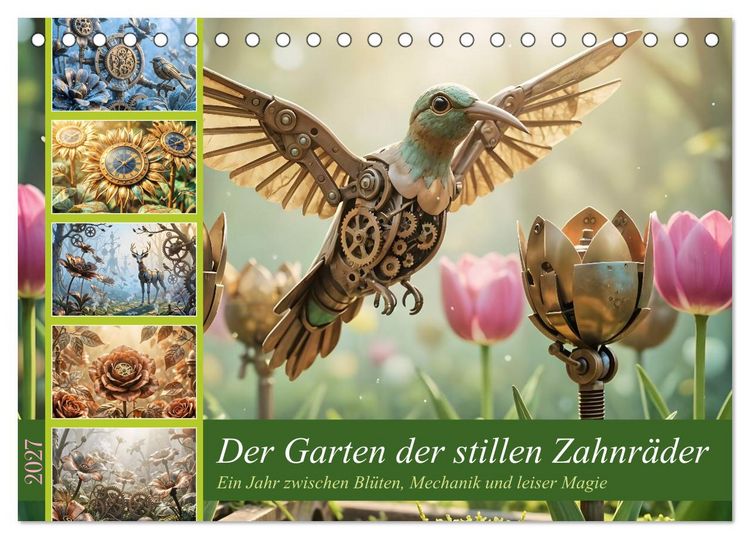Produktbild: Der Garten der stillen Zahnr&auml;der - Ein Jahr zwischen Bl&uuml;ten, Mechanik und leiser Magie (Tischkalender 2027 DIN A5 quer), CALVENDO Monatskalender