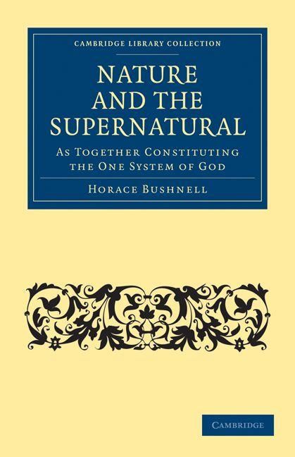 Produktbild: Nature and the Supernatural, as Together Constituting the One System of God