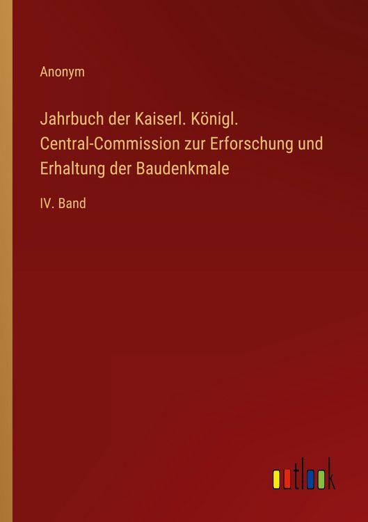 Produktbild: Jahrbuch der Kaiserl. K&ouml;nigl. Central-Commission zur Erforschung und Erhaltung der Baudenkmale