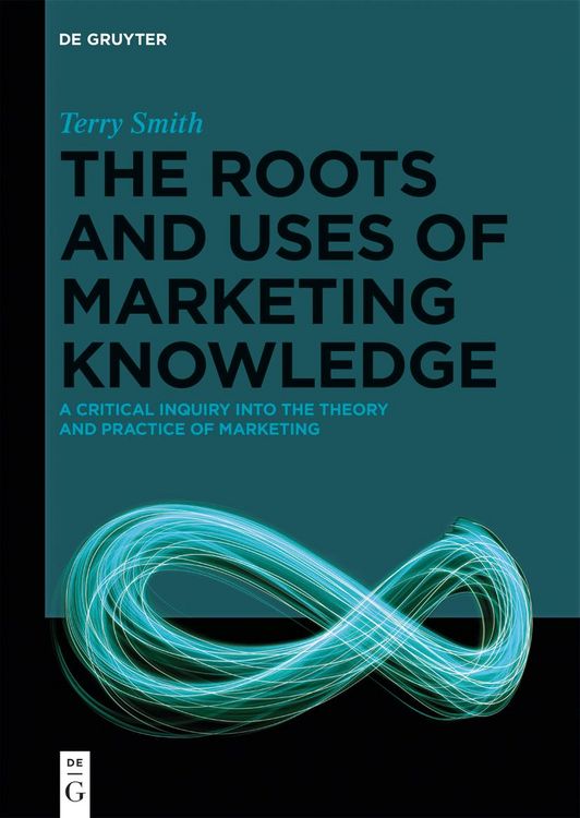 Produktbild: The Roots and Uses of Marketing Knowledge