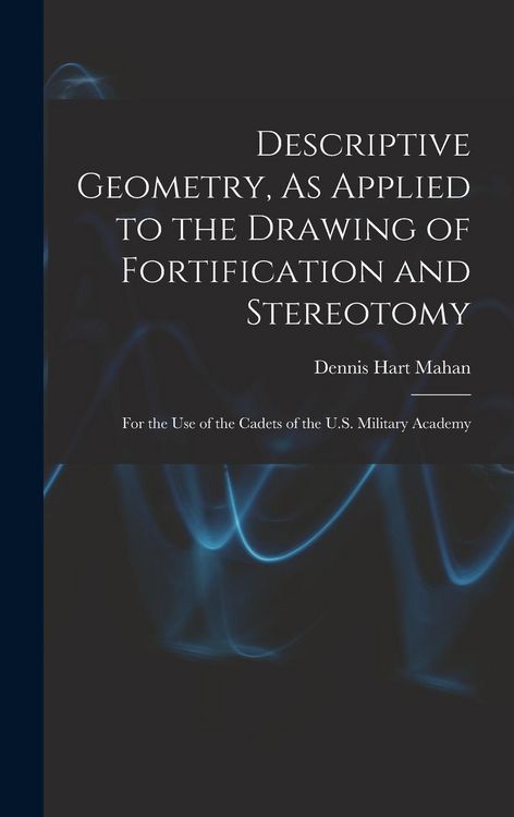 Produktbild: Descriptive Geometry, As Applied to the Drawing of Fortification and Stereotomy