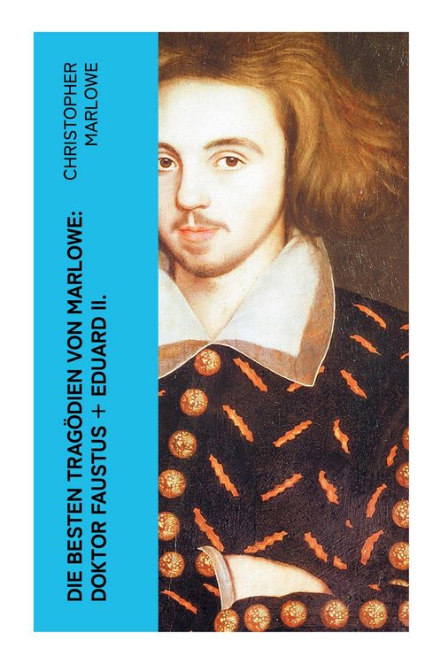 Produktbild: Die besten Trag&ouml;dien von Marlowe: Doktor Faustus + Eduard II.