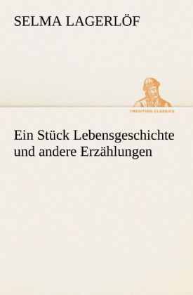 Produktbild: Ein St&uuml;ck Lebensgeschichte und andere Erz&auml;hlungen