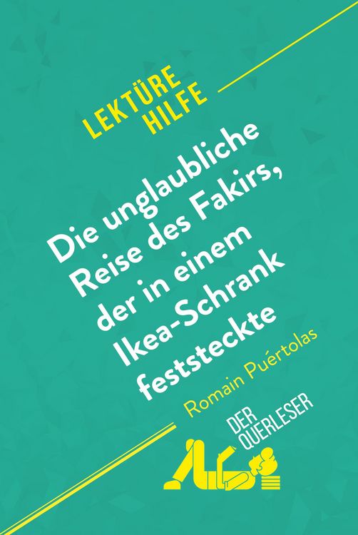 Produktbild: Die unglaubliche Reise des Fakirs, der in einem Ikea-Schrank feststeckte von Romain Pu&eacute;rtolas (Lekt&uuml;rehilfe)