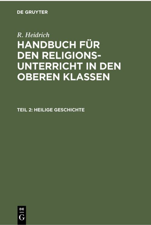 Produktbild: R. Heidrich: Handbuch f&uuml;r den Religionsunterricht in den oberen Klassen / Heilige Geschichte