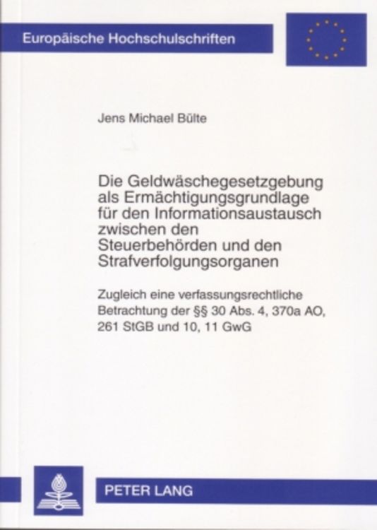 Produktbild: Die Geldw&auml;schegesetzgebung als Erm&auml;chtigungsgrundlage f&uuml;r den Informationsaustausch zwischen den Steuerbeh&ouml;rden und den Strafverfolgungsorganen