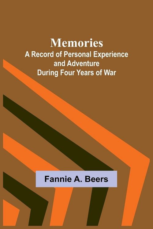 Produktbild: Memories; A Record of Personal Experience and Adventure During Four Years of War
