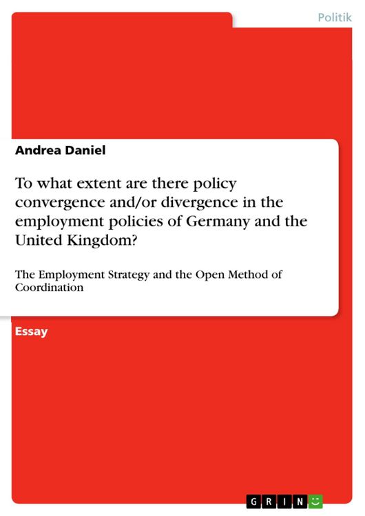 Produktbild: To what extent are there policy convergence and/or divergence in the employment policies of Germany and the United Kingdom?
