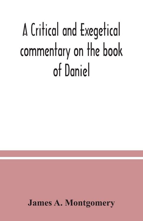 Produktbild: A critical and exegetical commentary on the book of Daniel