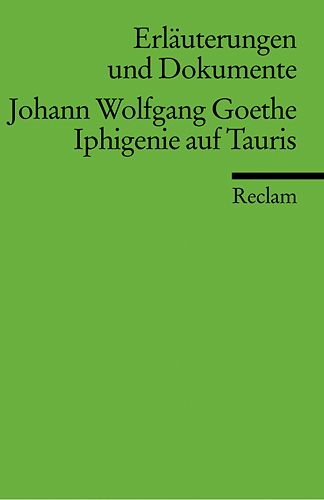Produktbild: Erl&auml;uterungen und Dokumente zu Johann Wolfgang Goethe: Iphigenie auf Tauris