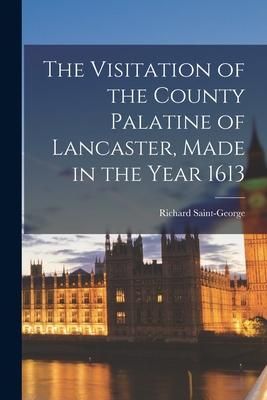 Produktbild: The Visitation of the County Palatine of Lancaster, Made in the Year 1613