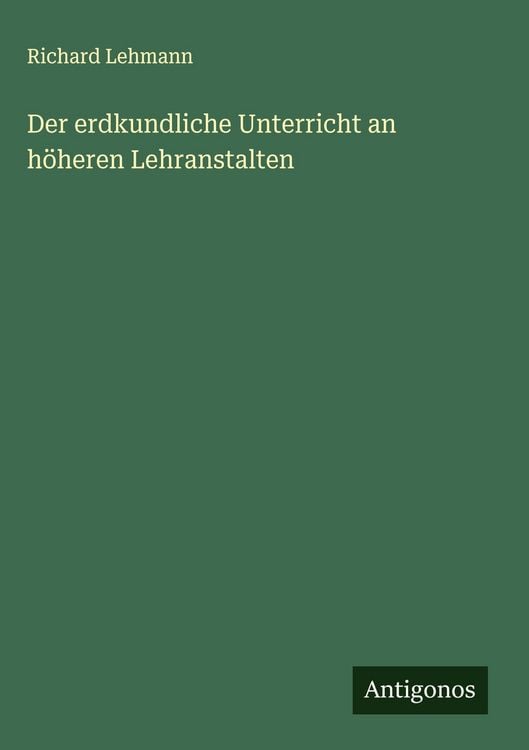Produktbild: Der erdkundliche Unterricht an h&ouml;heren Lehranstalten