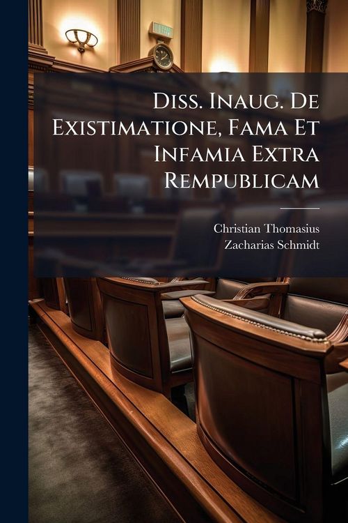 Produktbild: Diss. Inaug. De Existimatione, Fama Et Infamia Extra Rempublicam