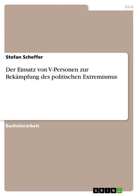 Produktbild: Der Einsatz von V-Personen zur Bek&auml;mpfung des politischen Extremismus