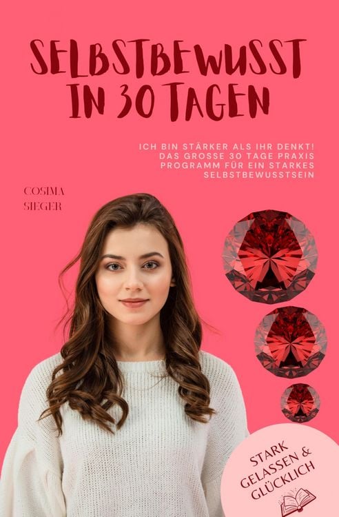 Produktbild: Ich bin st&auml;rker als Ihr denkt! Das gro&szlig;e 30 Tage Praxisprogramm f&uuml;r ein starkes Selbstbewusstsein