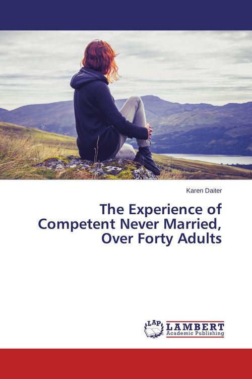 Produktbild: The Experience of Competent Never Married, Over Forty Adults