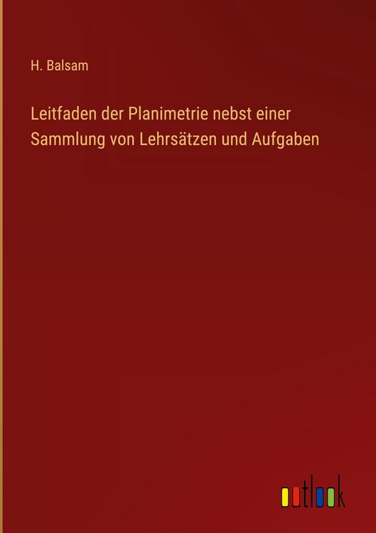 Produktbild: Leitfaden der Planimetrie nebst einer Sammlung von Lehrs&auml;tzen und Aufgaben
