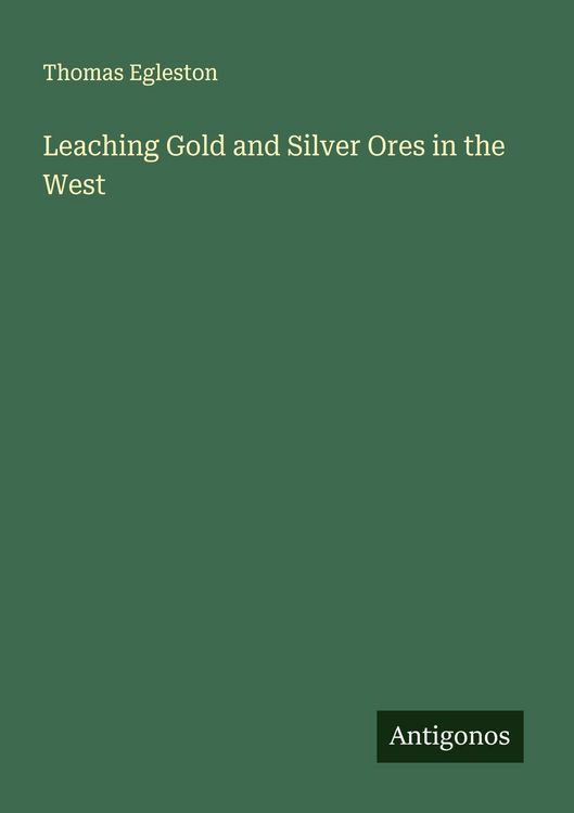 Produktbild: Leaching Gold and Silver Ores in the West