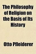 Produktbild: The Philosophy of Religion on the Basis of Its History