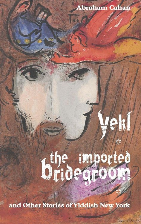 Produktbild: Yekl, the Imported Bridegroom, and Other Stories of Yiddish New York