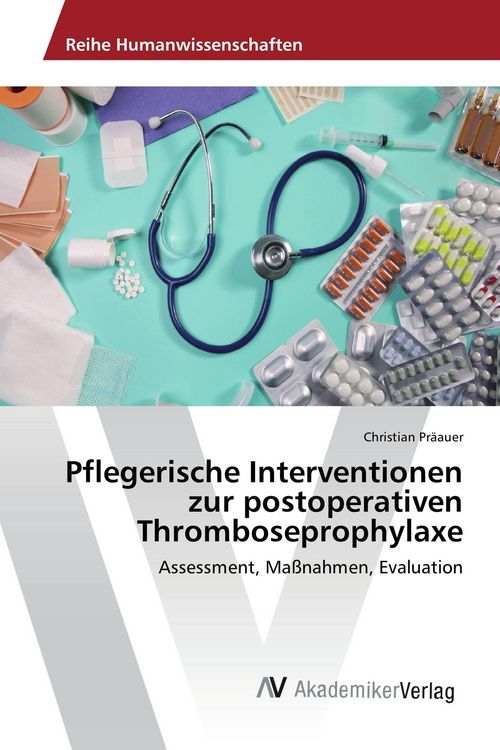 Produktbild: Pflegerische Interventionen zur postoperativen Thromboseprophylaxe