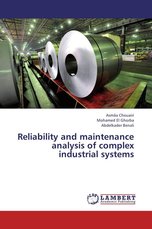 Produktbild: Reliability and maintenance analysis of complex industrial systems