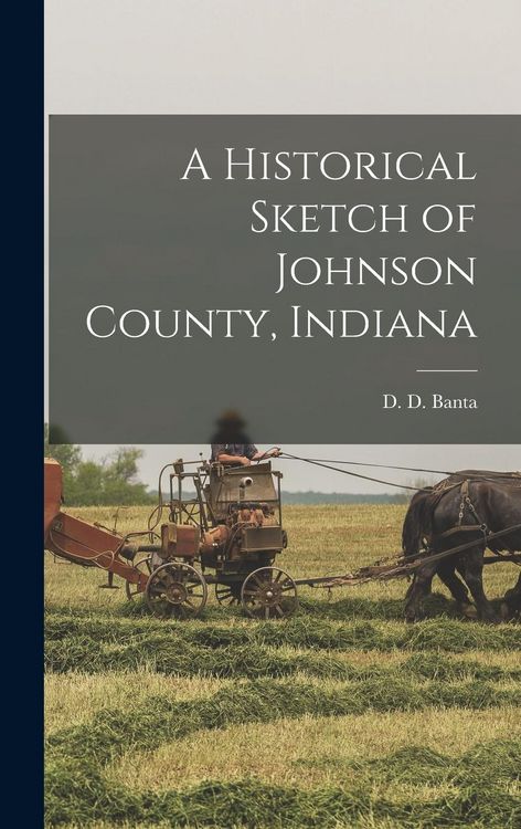 Produktbild: A Historical Sketch of Johnson County, Indiana