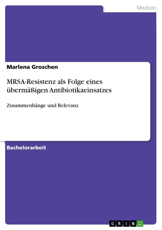 Produktbild: MRSA-Resistenz als Folge eines &uuml;berm&auml;&szlig;igen Antibiotikaeinsatzes