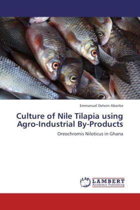 Produktbild: Abarike, E: Culture of Nile Tilapia using Agro-Industrial By