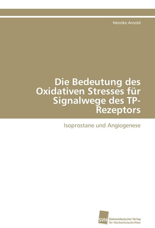 Produktbild: Die Bedeutung des Oxidativen Stresses f&uuml;r Signalwege des TP-Rezeptors